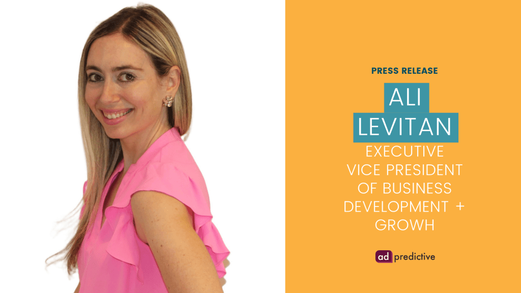 AdPredictive Welcomes Ali Levitan as EVP Business Development and Growth